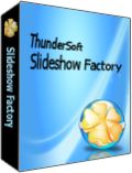 ThunderSoft Slideshow Factory 3.4.1 Giveaway